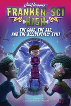 Franken-Sci High - The Good, the Bad, and the Accidentally Evil!