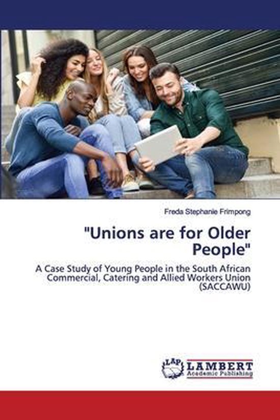 Unions are for Older People