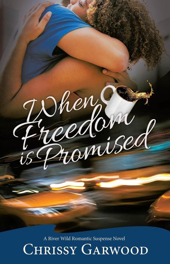 A River Wild Romantic Suspense Novel 3 - When Freedom Is Pro ... - cover