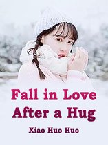Volume 1 1 -  Fall in Love After a Hug