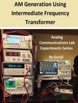 Analog Communications Lab Experiments 2 - AM Generation Using Intermediate Frequency Transformer