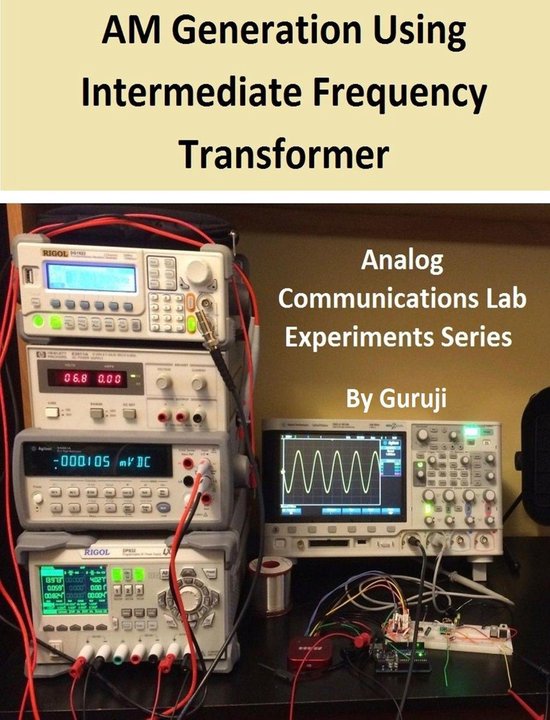 AM Generation Using Intermediate Frequency Transformer (ebook), Guruji