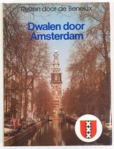 Reizen door de Benelux,  dwalen door Amsterdam