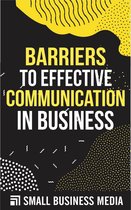 Barriers to Effective Communication in Business