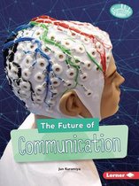 Searchlight Books ™ — Future Tech-The Future of Communication