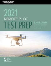 Remote Pilot Test Prep 2021: Study & Prepare: Pass Your Part 107 Test and Know What Is Essential to Safely Operate an Unmanned Aircraft from the Mo