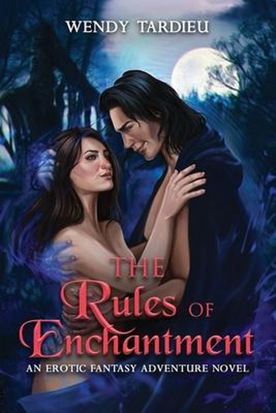 The Rules of Enchantment An Erotic Fantasy Adventure Novel - cover