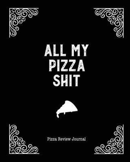 All My Pizza Shit, Pizza Review Journal - cover