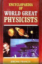 Encyclopaedia of World Great Physicists