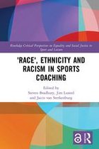 Routledge Critical Perspectives on Equality and Social Justice in Sport and Leisure - 'Race', Ethnicity and Racism in Sports Coaching