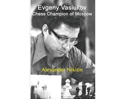 Evgeny Vasiukov, Chess Champion of Moscow