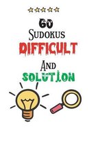 60 Sudokus Difficult And Solution: SUDOKU 60 Difficult Solution 2020