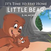 It's Time to Stay Home Little Bear