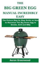 The Big Green Egg Manual Incredibly Easy