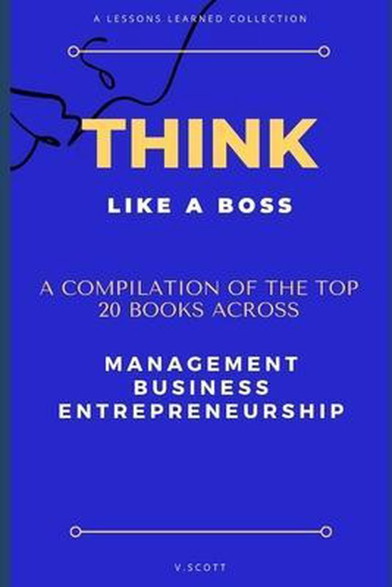 Boekomslag met de titel 'THINK LIKE A BOSS'. Bladzijde van A LESSONS LEARNED COLLECTION, een compilatie van de top 20 boeken over management, business en ondernemerschap.