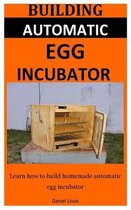 Building Automatic Egg Incubator