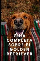 Guia completa sobre el golden retriever