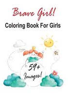 Brave Girl: Coloring Book For Girls