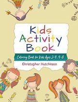 Kids Activity Book: Coloring Book for Toddlers, Kids Ages 2-4, Early Learning, Preschool and Kindergarten