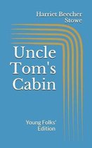 Uncle Tom's Cabin. Young Folks' Edition