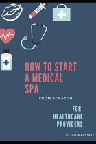 How to Start a Medical Spa