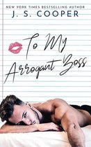 To My Arrogant Boss