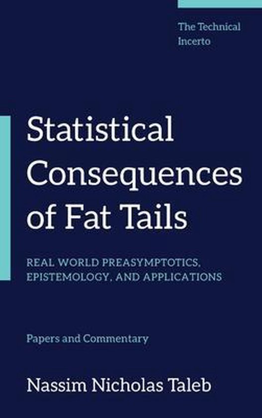Technical Incerto- Statistical Consequences of Fat Tails