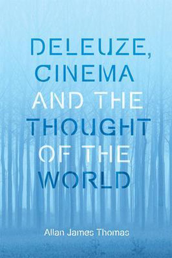 Deleuze, Cinema and the Thought of the World Plateaus New Directions in Deleuze Studies