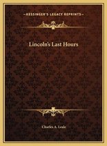 Lincoln's Last Hours