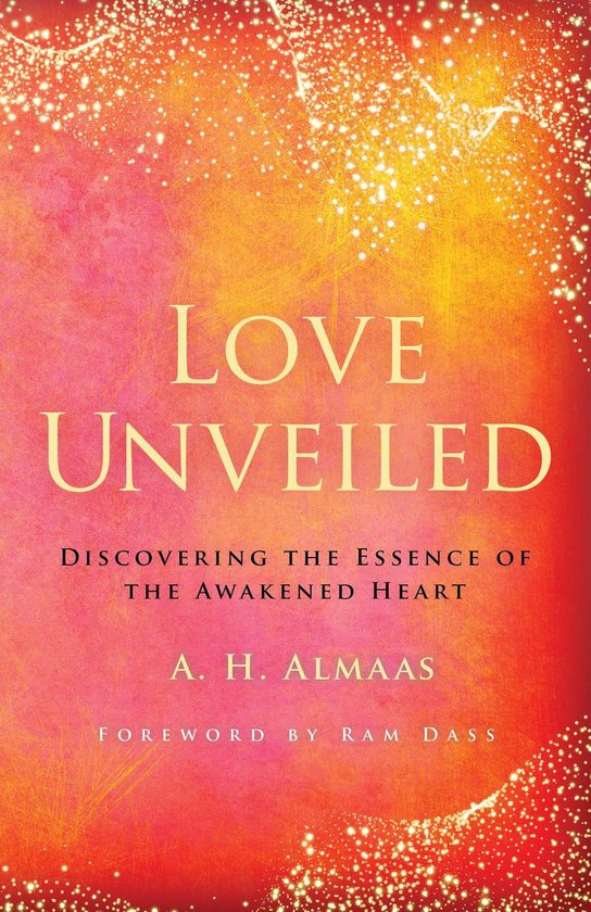 Love Unveiled: Discovering the Essence of the Awakened Heart - cover