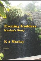 Evening Goddess Karina's Story