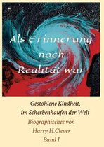 Als Erinnerung noch Realitat war!