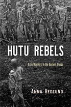 The Ethnography of Political Violence - Hutu Rebels