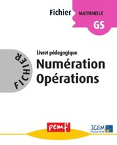 Fichier Numération Opérations - Fichier Numération Opérations GS - Livret Pédagogique