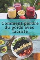 Comment perdre du poids avec facilite