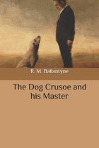 The Dog Crusoe and his Master