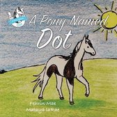 A Pony Named Dot