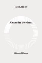 Alexander the Great: Makers of History