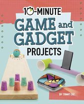 10-Minute Makers- 10-Minute Game and Gadget Projects