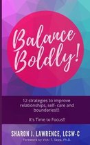 Balance Boldly!