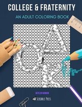 College & Fraternity: AN ADULT COLORING BOOK