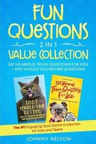 Fun Questions 2 in 1 Value Collection: 537 Hilarious Trivia Questions for Kids + 1001 Would You Rather Questions