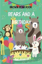 Brown Bear Book - Bears And A Birthday