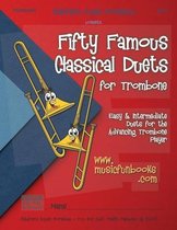 Fifty Famous Classical Duets for Trombone