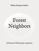 Forest Neighbors: Life Stories of Wild Animals