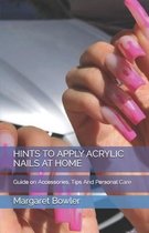 Hints to Apply Acrylic Nails at Home