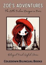 Zoé's Adventures The Little Fashion Designer in Paris: Bilingual French-English Stories