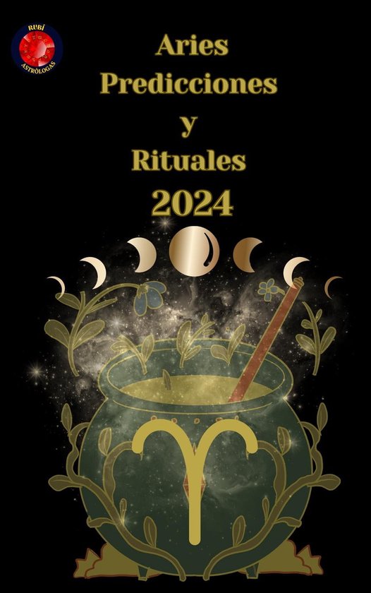 Aries Predicciones y Rituales 2024 (ebook), Alina a Rubi