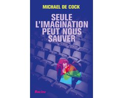 Seule l'imagination peut nous sauver
