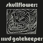 Skullflower - IIIrd Gatekeeper (2 LP)